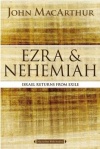 Ezra and Nehemiah -  Israel Returns from Exile - MacArthur Bible Studies